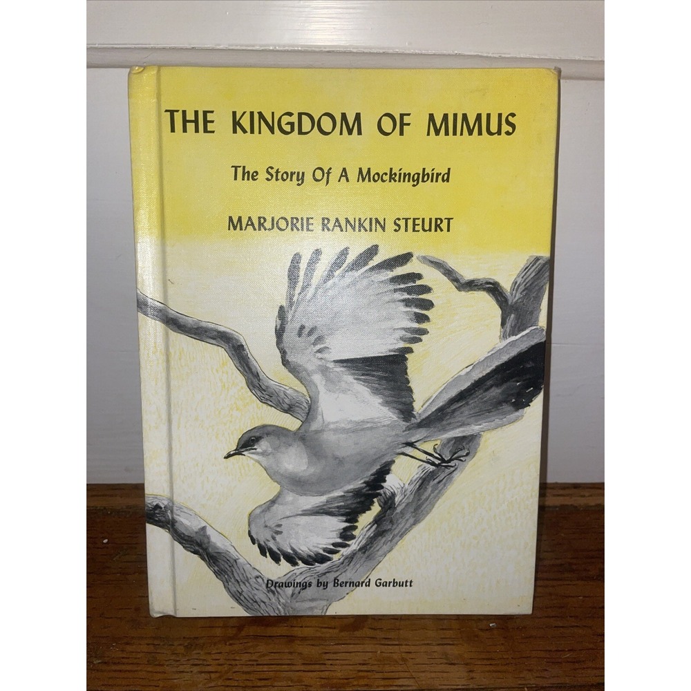 The Kingdom of Mimus:The Story of a Mockingbird by Marjorie Rankin Steurt (1964